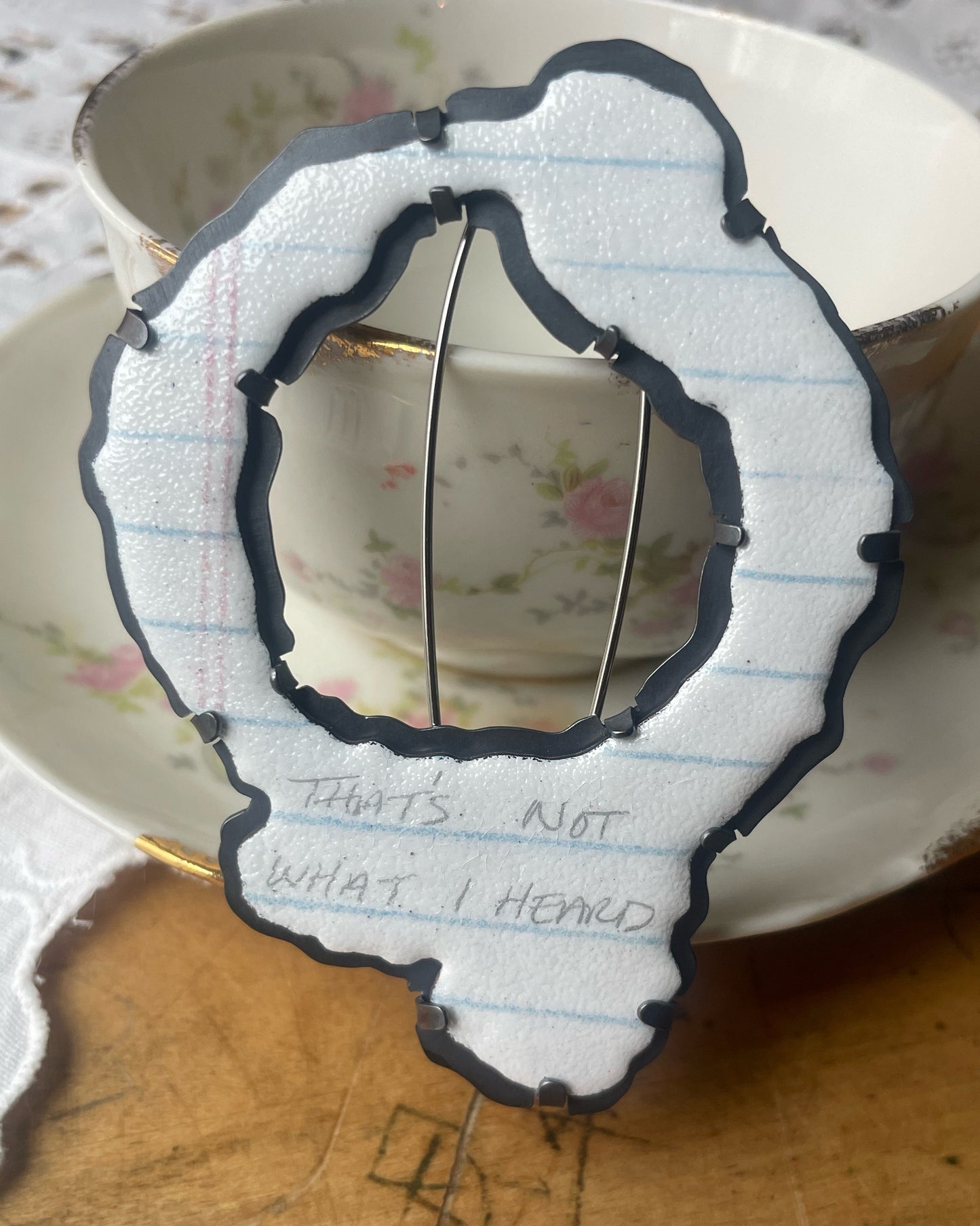 Tea Spill Brooch - That’s Not What I Heard